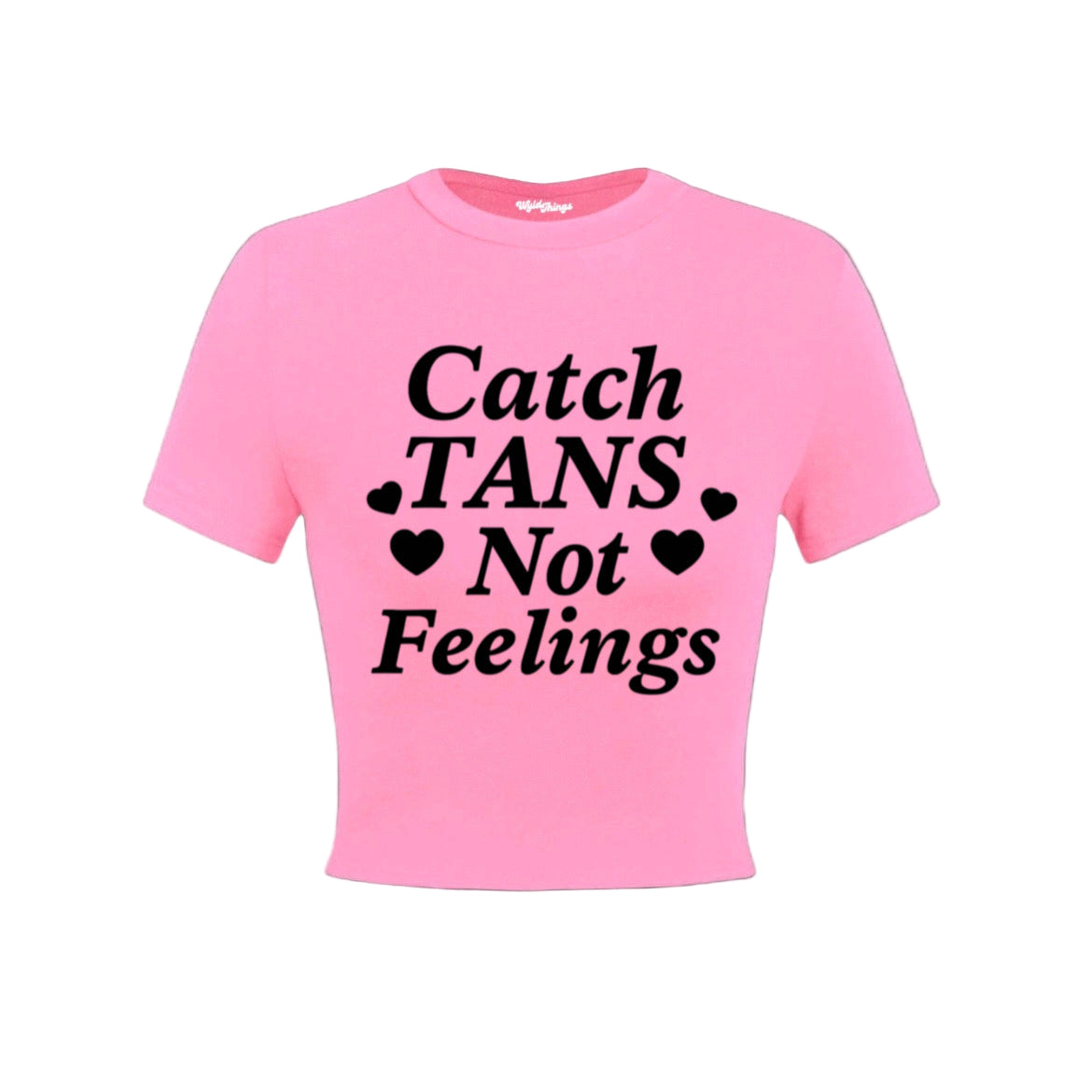 Catch Tans Not Feelings Crop Top