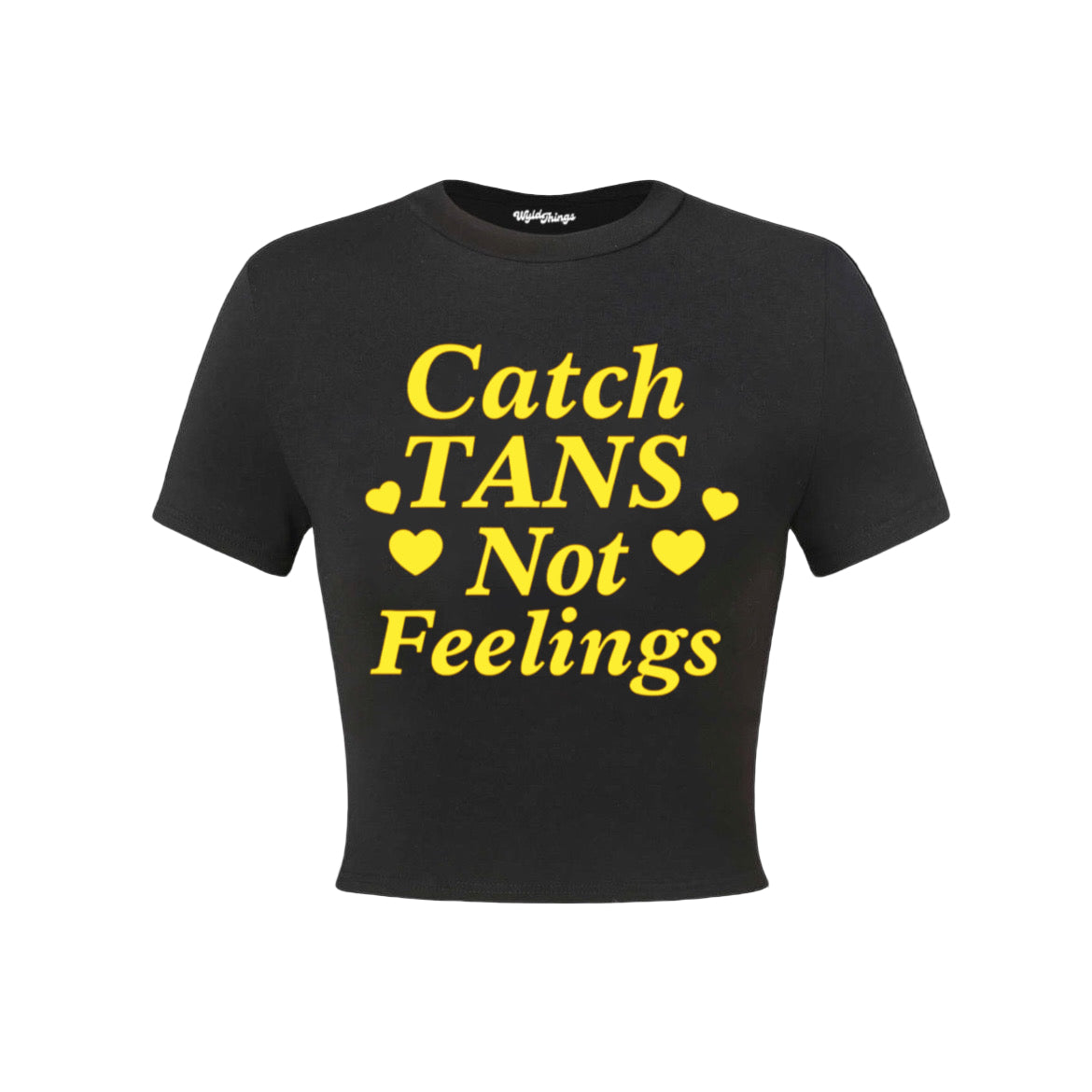 Catch Tans Not Feelings Crop Top